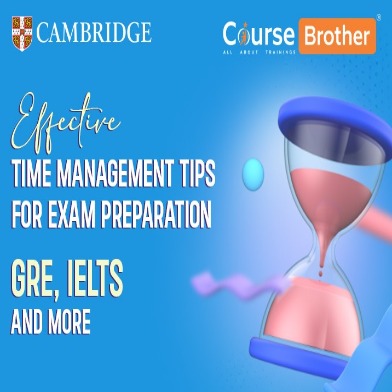 Effective Time Management Tips for Exam Preparation GRE, IELTS, and More