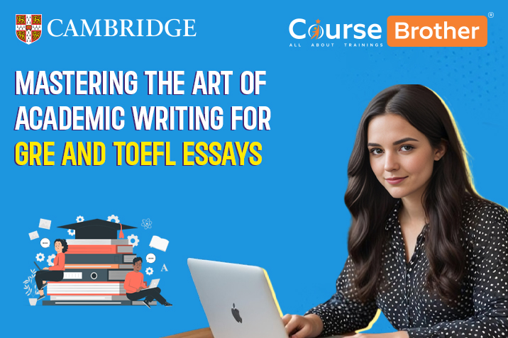 Mastering the Art of Academic Writing for GRE and TOEFL Essays