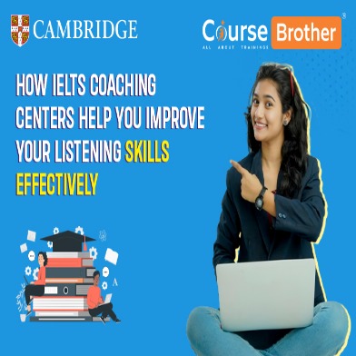 How IELTS Coaching Centers Help You Improve Your Listening Skills Effectively