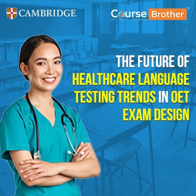 The Future of Healthcare Language Testing : Trends in OET Exam Design