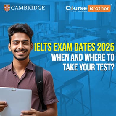 IELTS Exam Dates 2025: When and Where to Take Your Test?